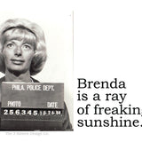 Big House Sticker, Brenda is a ray of freaking sunshine.