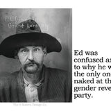 Big House Sticker, Ed was confused as to why he was the only one naked at the gender reveal party.