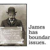 Big House Sticker, James has boundary issues