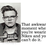 Big House Sticker, That awkward moment when you're wearing Nikes and you can't do it.