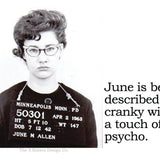 Big House Sticker, June is best described as cranky with a touch of psycho.