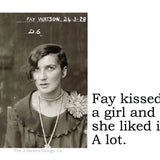 Big House Sticker, Fay kissed a girl and she liked it. A lot.