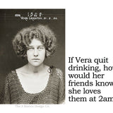 Big House Sticker, If Vera quit drinking, how would her friends know she loves them at 2am?