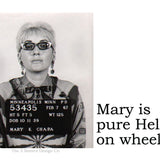 Big House Sticker, Mary is pure hell on wheels.
