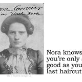 Big House Sticker, Nora knows you're only as good as your last haircut.