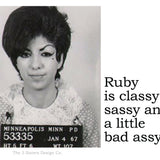 Big House Sticker, Ruby is classy, sassy and a little bad assy.