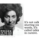 Big House Sticker, It's not called slurring your words, it's called talking in cursive.