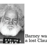 Big House Sticker, Barney was a lost Claus,