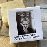 Big House Soap, Agnes knows where the bodies are buried.