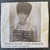 Big House Napkins, Sharon doesn't need alcohol to make bad decisions.