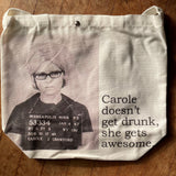 Big House Tote Bag, Carole doesn't get drunk, she gets awesome.