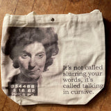 Big House Tote Bag, It's not called slurring your words, it's called talking in cursive.