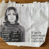 Big House Tote, Bag,If only sarcasm burned calories.